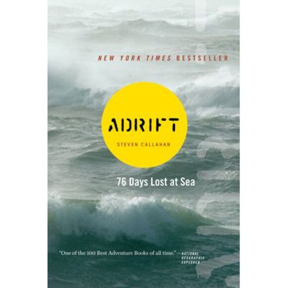 Adrift: Seventy-Six Days Lost at Sea -- Steven Callahan - Picture 1 of 1